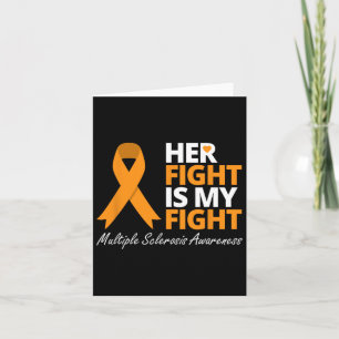 Fight Is My Fight Ms Awareness Orange Ribbon Card