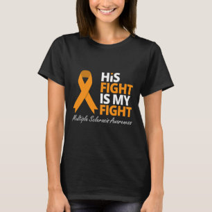 Fight Is My Fight Ms Awareness Orange Ribbon T-Shirt