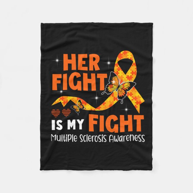 Fight Is My Fight Ms Multiple Sclerosis Awareness  Fleece Blanket (Front)