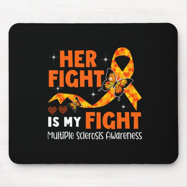 Fight Is My Fight Ms Multiple Sclerosis Awareness  Mouse Pad (Front)