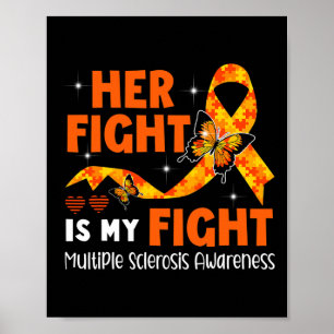 Fight Is My Fight Ms Multiple Sclerosis Awareness  Poster
