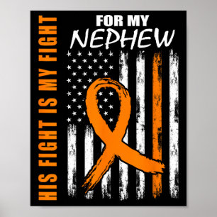Fight Is My Fight Nephew Leukaemia Awareness Flag Poster