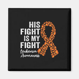 Fight Is My Fight Orange Support Leukaemia Awarene Magnet