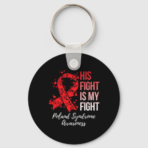Fight Is My Fight Poland Syndrome Awareness Key Ring