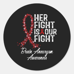 Fight Is Our Fight Brain Aneurysm Awareness  Classic Round Sticker