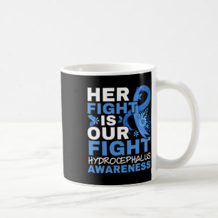 Fight Is Our Fight Brain Tumour Hydrocephalus Awar Coffee Mug