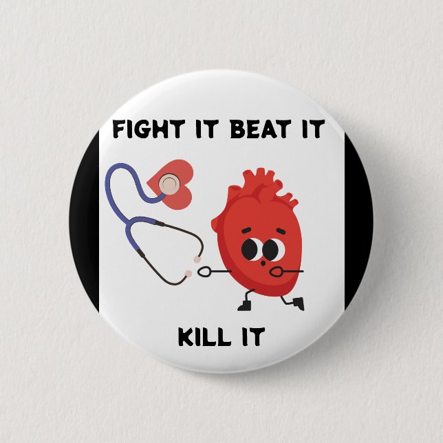 Fight It Beat It Kill Heart Disease Awareness  6 Cm Round Badge (Front)