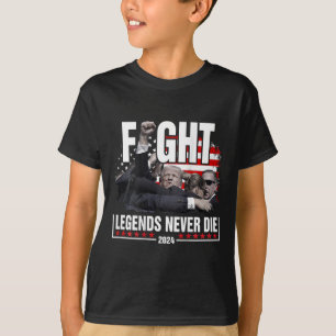 Fight Legends Never Die 2024 Trump Shooting (on Ba T-Shirt