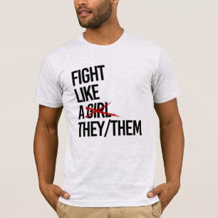 Fight like a they them T-Shirt