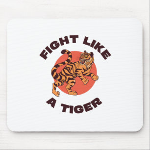 Fight Like a Tiger Motivational Design Mouse Pad