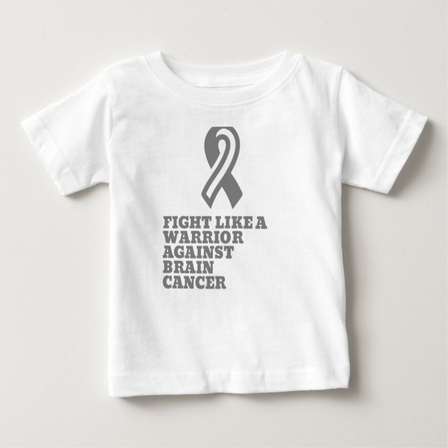 fight like a warrior against brain cancer baby T-Shirt (Front)