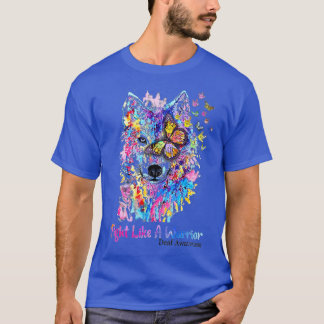 Fight Like A Warrior Wolf  Deaf Awareness  Gift  T-Shirt