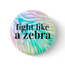 fight like a zebra rainbow button