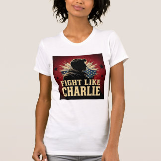 Fight Like Charlie T-Shirt