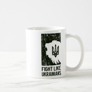Fight Like Ukrainian  Coffee Mug