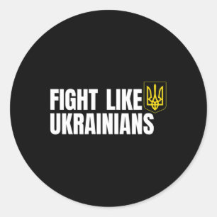 Fight Like Ukrainians 1 Classic Round Sticker