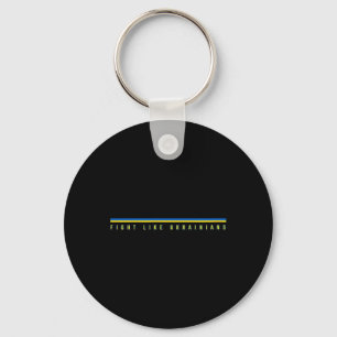 Fight Like Ukrainians - Support Ukraine Warriors - Key Ring