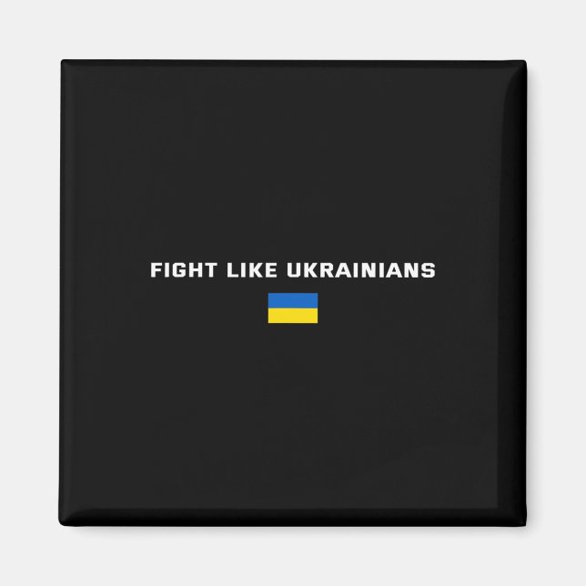 Fight Like Ukrainians Ukraine Support  Magnet (Front)