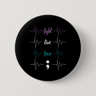 Fight Live Love Semicolon Heartbeat Suicide Awaren 6 Cm Round Badge