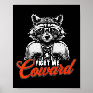 Fight Me Coward Racoon In Boxing Gloves Funny Rac Poster