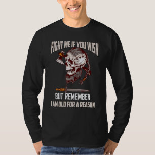 Fight Me If You Wish But Remember Vikings T-Shirt