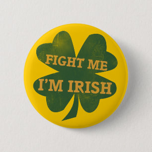 Fight me Im Irish Shamrock 6 Cm Round Badge