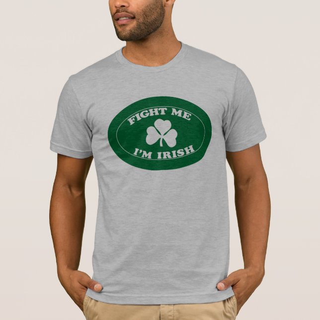 Fight Me I'm Irish T-Shirt (Front)