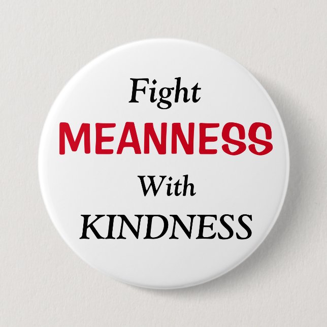 Fight Meanness with Kindness 7.5 Cm Round Badge (Front)