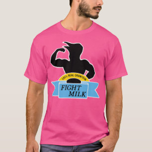 Fight Milk For Bodyguards By Bodyguards T-Shirt