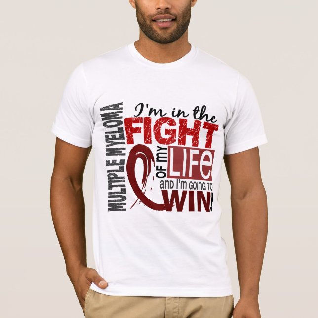 Fight Of My Life Multiple Myeloma T-Shirt (Front)