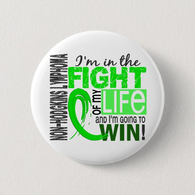 Fight Of My Life Non-Hodgkin's Lymphoma 6 Cm Round Badge (Front)