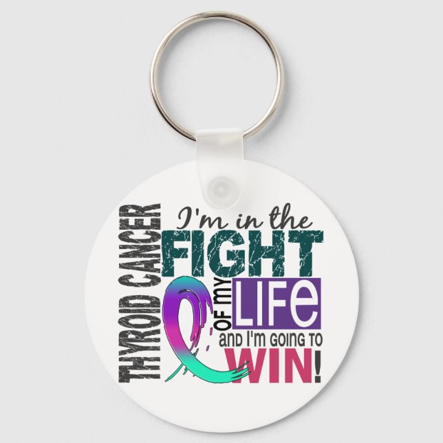Fight Of My Life Thyroid Cancer Key Ring (Front)