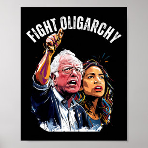 Fight Oligarchy Bernie Sanders And Aoc Freedom Us  Poster