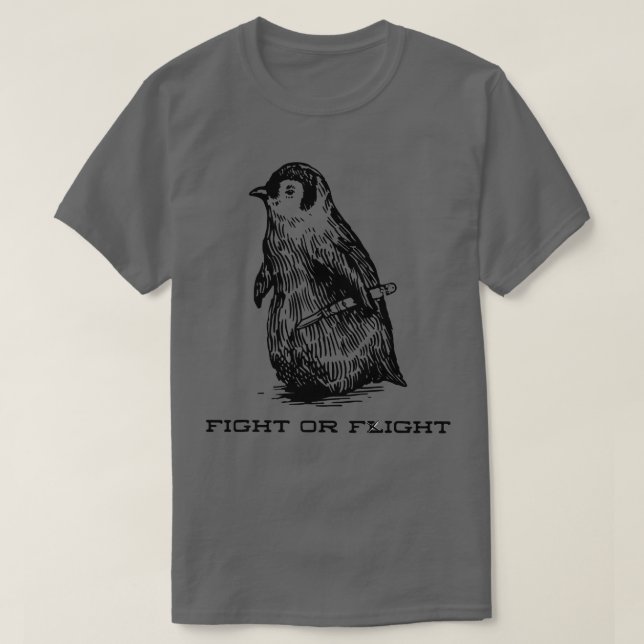 Fight or Flight Funny Penguin Pun Fight Or Flight  T-Shirt (Design Front)