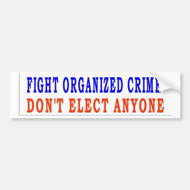 FIGHT ORGANIZED CRIME BUMPER STICKER (Front)
