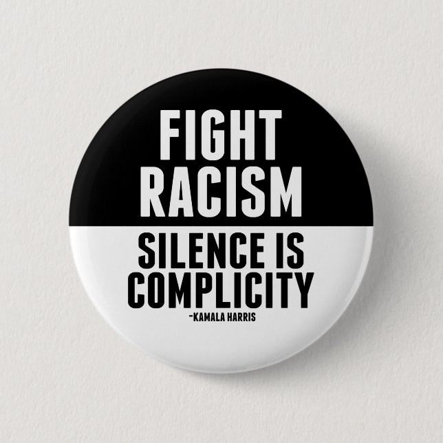 Fight Racism Silence is Complicity 6 Cm Round Badge (Front)
