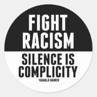 Fight Racism Silence is Complicity