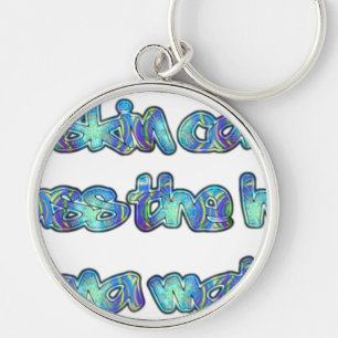 Fight Skin Cancer, Pass the Hat, Hakuna Matata Key Ring