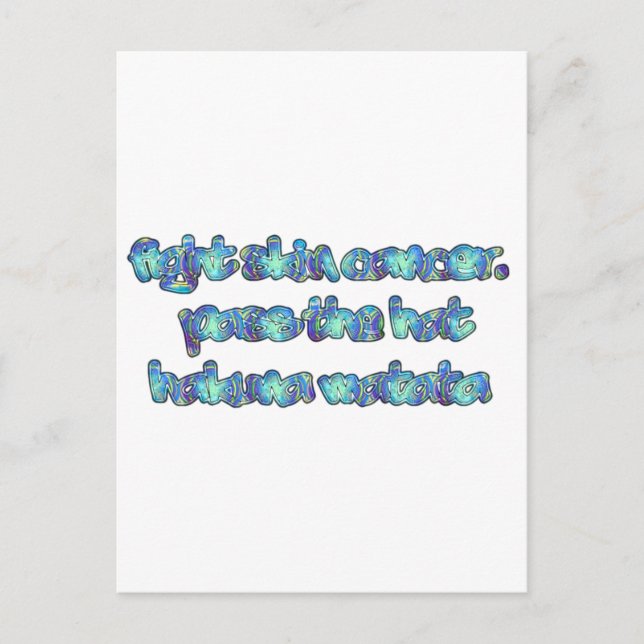 Fight Skin Cancer, Pass the Hat, Hakuna Matata Postcard (Front)