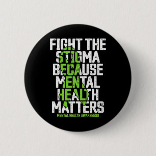 Fight Stigma Because Mental Health Problems Mental 6 Cm Round Badge