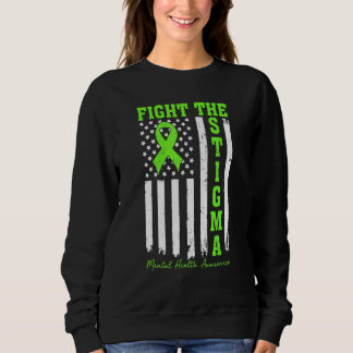 Fight Stigma Mental Health Matters Mental Health A Sweatshirt