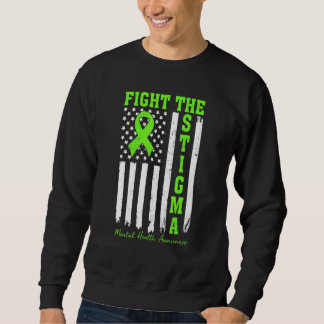 Fight Stigma Mental Health Matters Mental Health A Sweatshirt