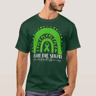 Fight Stigma Mental Health Matters Mental Health A T-Shirt