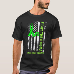 Fight Stigma Mental Health Matters Mental Health A T-Shirt