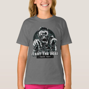 "Fight the Dead" custom text Zombie clothing T-Shirt