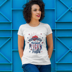 Fight the Good Fight of Faith Women's Inspiration T-Shirt