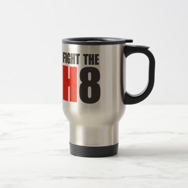 FIGHT THE H8 TRAVEL MUG (Right)