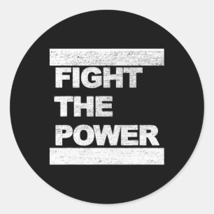 Fight The Power Graphic Distressed Designs Resist Classic Round Sticker