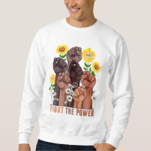 Fight The Power Rise Hand African Pride Black Hist Sweatshirt