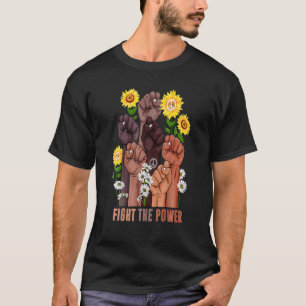 Fight The Power Rise Hand African Pride Black Hist T-Shirt